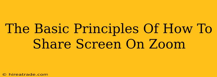 The Basic Principles Of How To Share Screen On Zoom