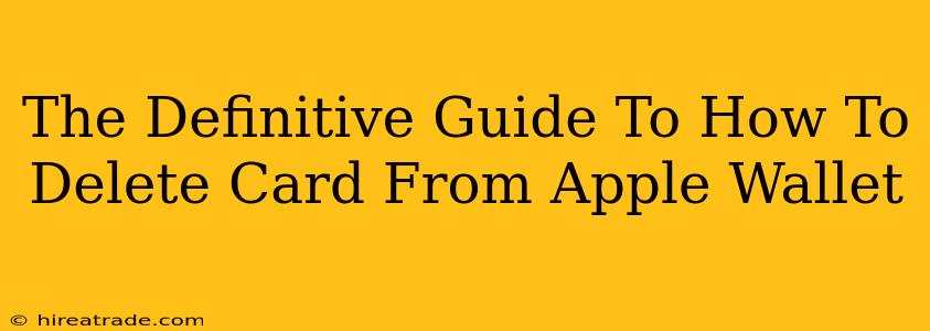 The Definitive Guide To How To Delete Card From Apple Wallet