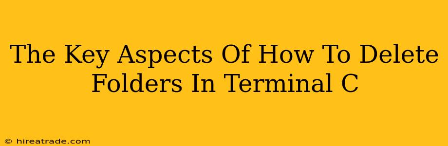 The Key Aspects Of How To Delete Folders In Terminal C
