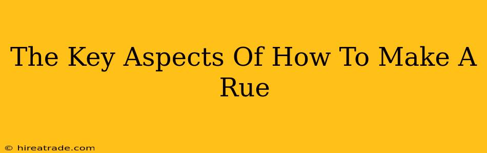 The Key Aspects Of How To Make A Rue