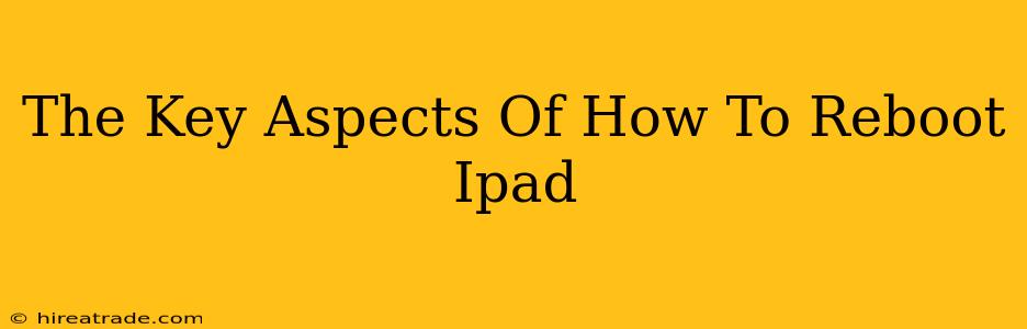 The Key Aspects Of How To Reboot Ipad