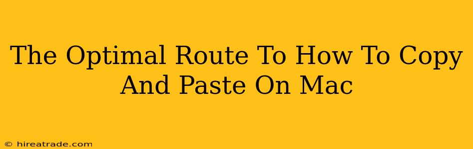 The Optimal Route To How To Copy And Paste On Mac