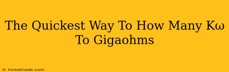 The Quickest Way To How Many Kω To Gigaohms