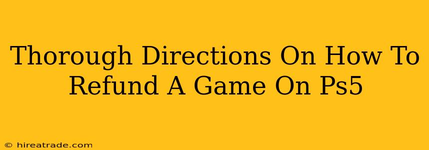 Thorough Directions On How To Refund A Game On Ps5