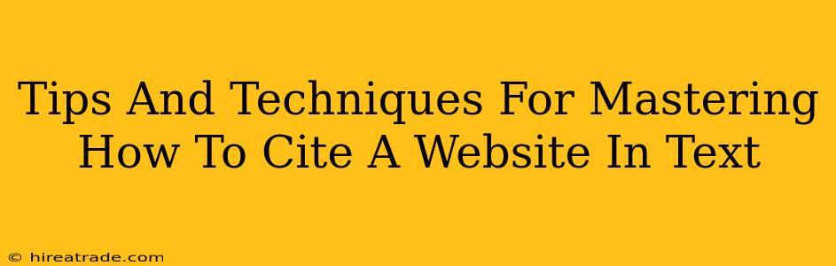 Tips And Techniques For Mastering How To Cite A Website In Text