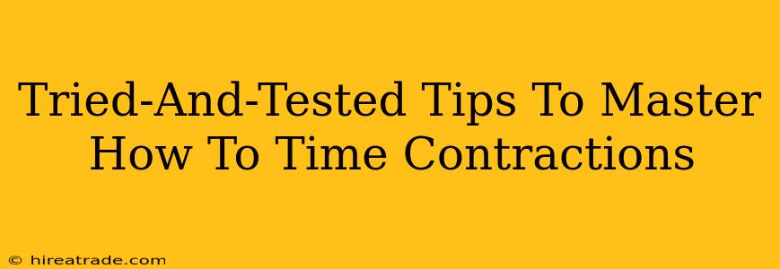 Tried-And-Tested Tips To Master How To Time Contractions