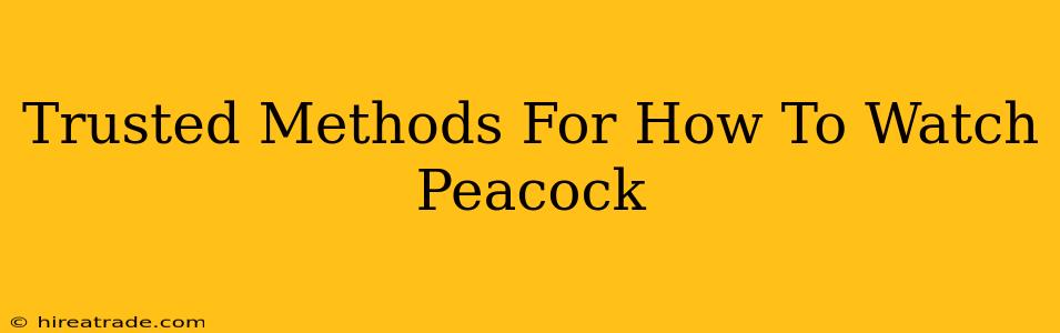 Trusted Methods For How To Watch Peacock