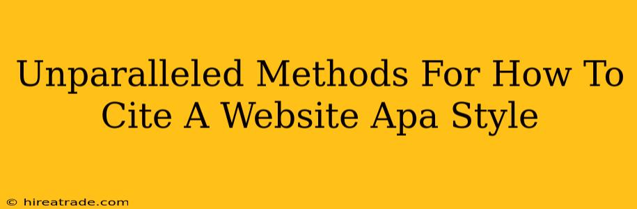 Unparalleled Methods For How To Cite A Website Apa Style